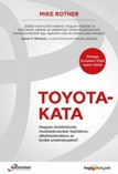 Könyvajánló Lean Six Sigma szakemberek számára – Toyota-Kata – hogyan ösztönözzük munkatársainkat fejlődésre, alkalmazkodásra és kiváló eredményekre?, Mike Rother
